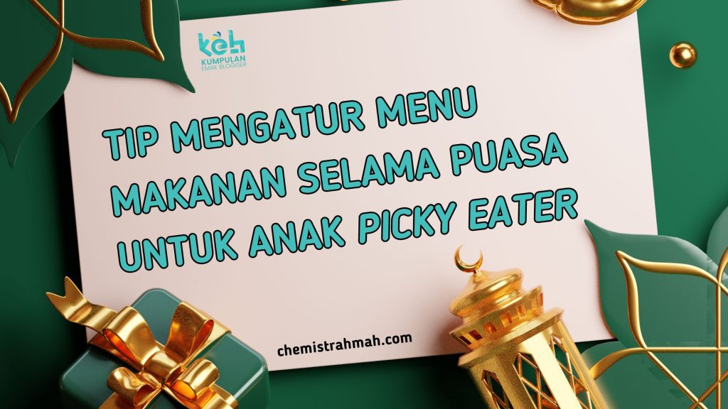 Ketika Anak Picky Eater Ikut Puasa Ramadan 1 atur menu sahur dan buka puasa untuk anak picky eater