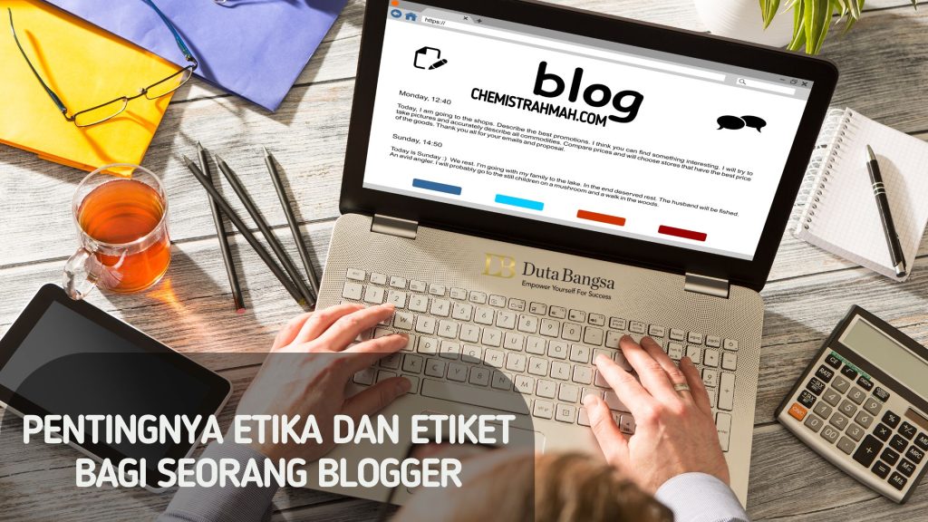 Etika dan Etiket untuk Blogger agar Sukses Dimanapun Berada