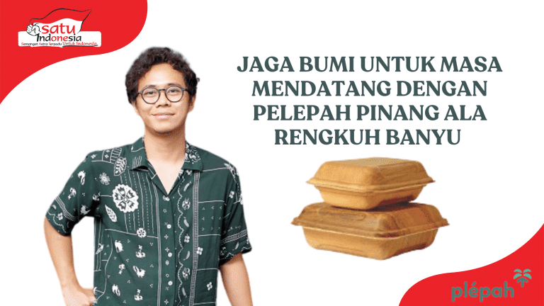 Plepah Pinang ala Rengkuh Banyu Solusi Jaga Bumi