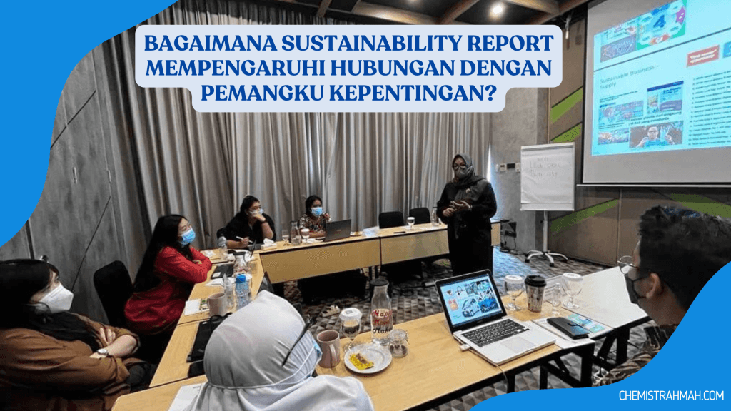 Sustainability Report Mempengaruhi Hubungan dengan Pemangku Kepentingan