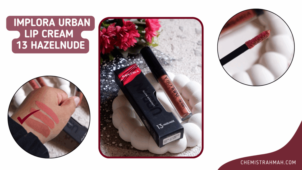 Fans Prilly Nggak Akan Nyesal! Review Implora Urban Series 5 Implora Lip Cream Shade 13 Hazelnude