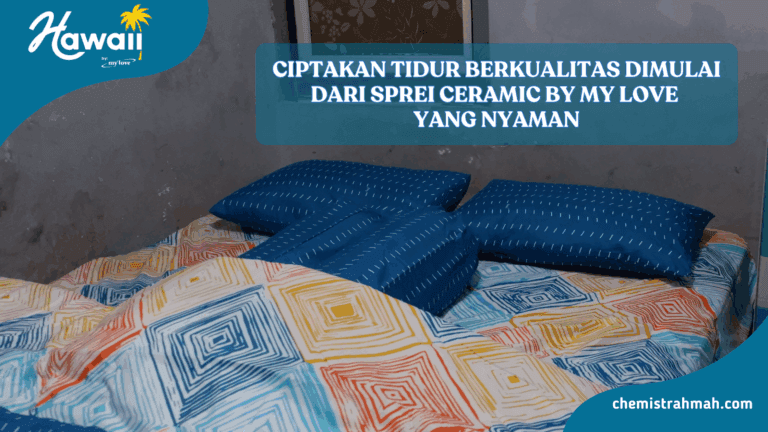 Home 16 Ciptakan Tidur Berkualitas Dimulai dari Sprei Hawaii by My Love yang Nyaman