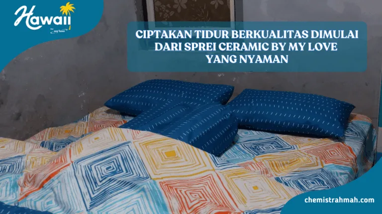 Ciptakan Tidur Berkualitas Dimulai dari Sprei Hawaii by My Love yang Nyaman